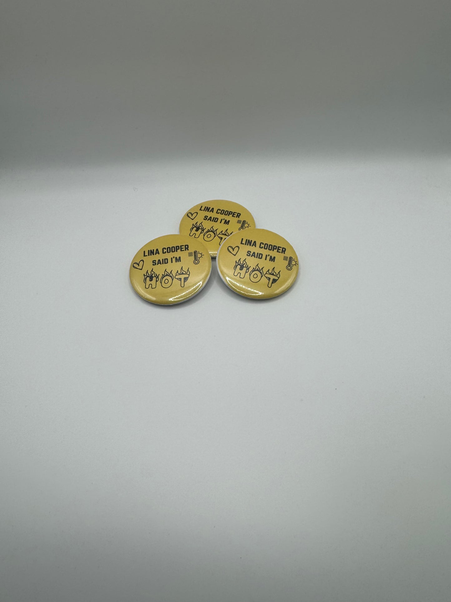 "Lina Cooper said I'm hot" | Pin Button