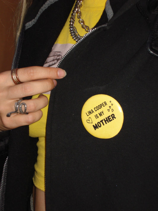 "Lina Cooper Is My Mother" | Pin Button