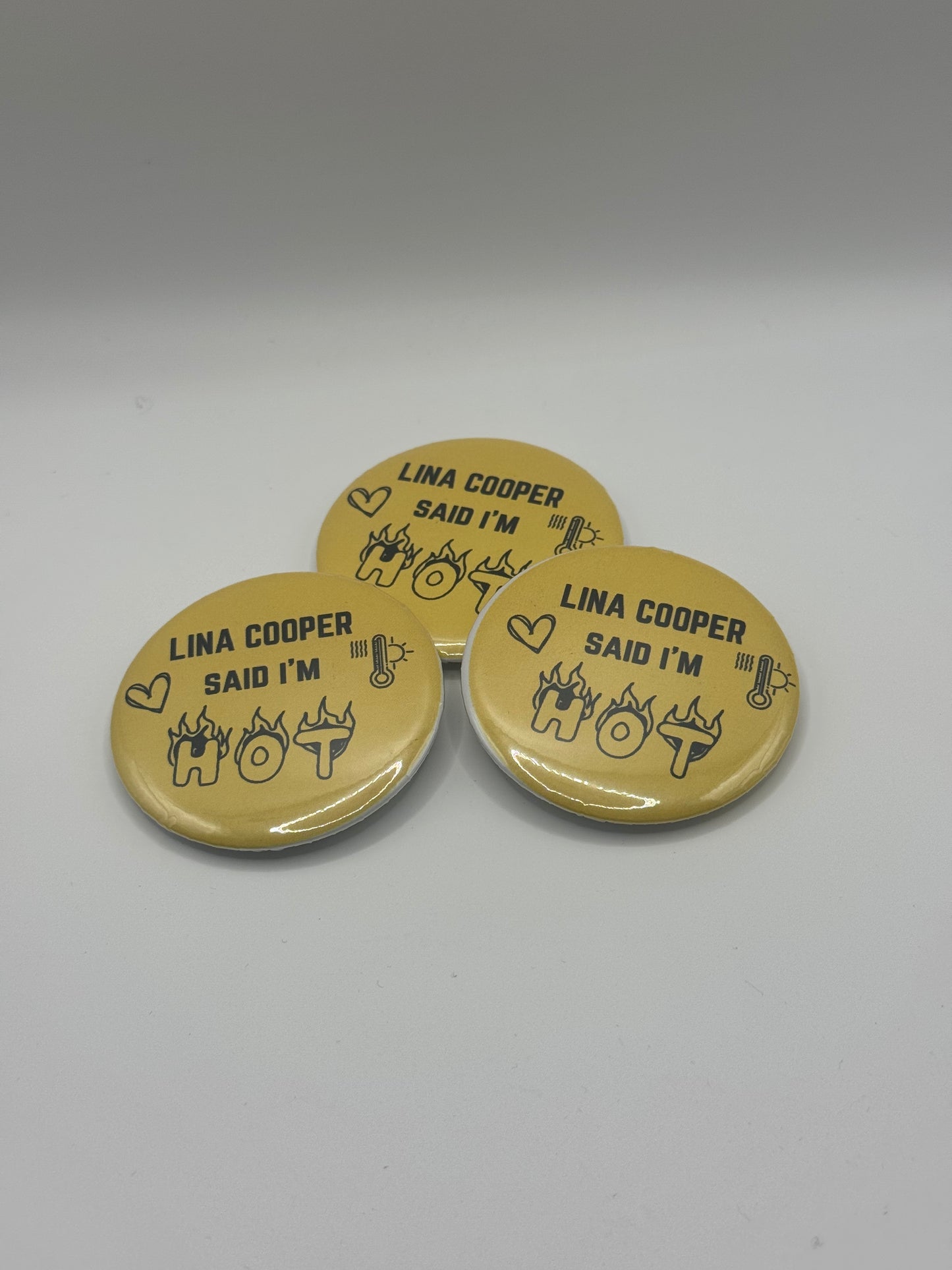 "Lina Cooper said I'm hot" | Pin Button