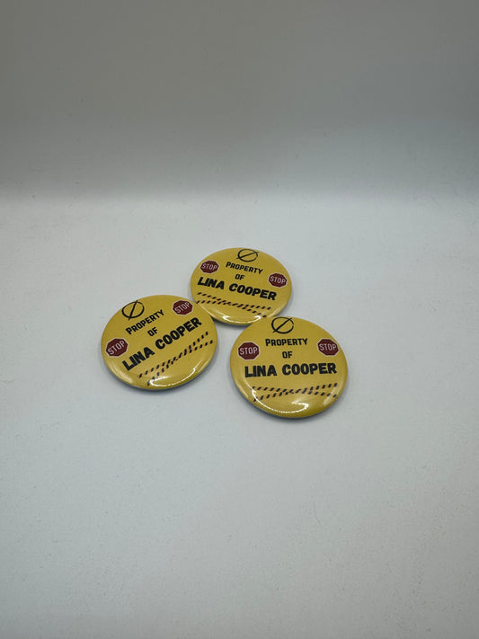 "Property of Lina Cooper" | Pin Button