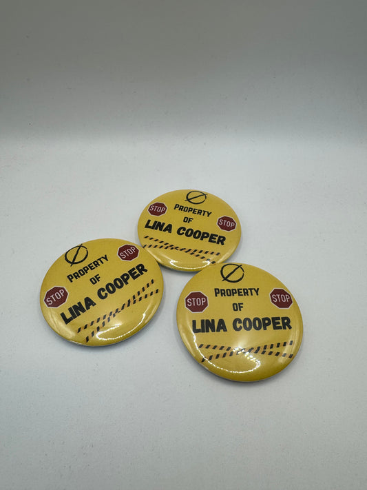 "Property of Lina Cooper" | Pin Button