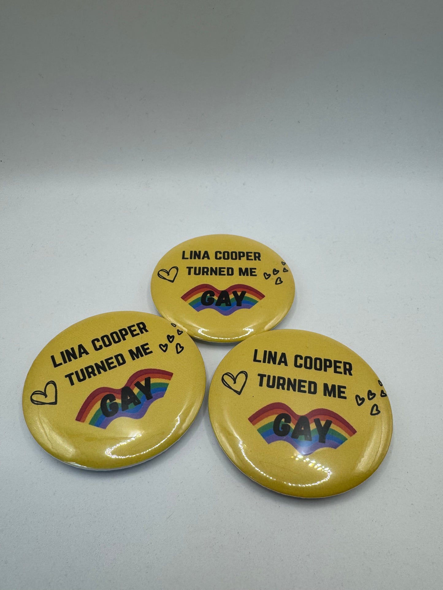 "Lina Cooper Turned Me Gay" | Pin Button
